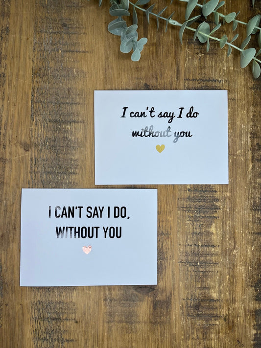 Bridesmaid Proposal Card | I can’t say I do without you card | Bridesmaid/maid of honour card | Wedding Card