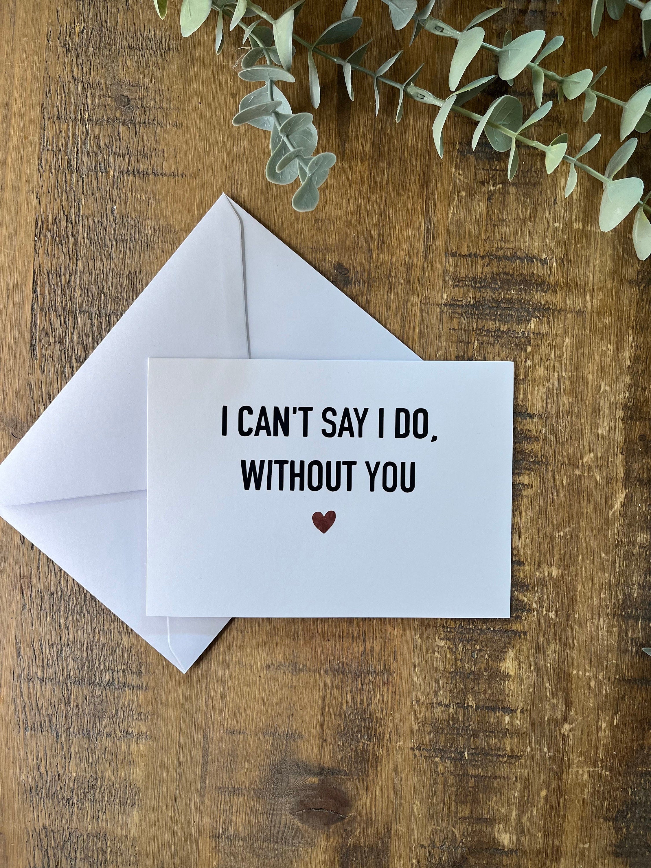 Bridesmaid Proposal Card | I can’t say I do without you card | Bridesmaid/maid of honour card | Wedding Card - The Crafty Bee