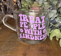 Harry Styles Clear Mug | Treat People With Kindness Cup | TPWK themed cup/mug tea/coffee | Harry Styles Gift | Harry Styles Fan Merch - The Crafty Bee