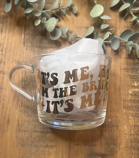 Bride Cup | Taylor Swift Clear Mug | It’s me, hi, I’m the bride it’s me Cup | Funny Bridal cup/mug tea/coffee | Wedding Gift | Retro Bride