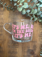 Bride Cup | Taylor Swift Clear Mug | It’s me, hi, I’m the bride it’s me Cup | Funny Bridal cup/mug tea/coffee | Wedding Gift | Retro Bride