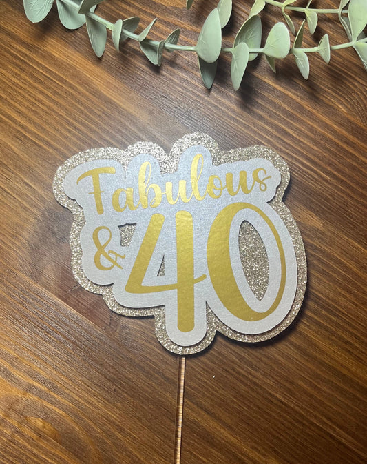 Fabulous & 40 Birthday Cake Topper  I  Glitter Card Decoration  I Milestone Cake Topper  | 18, 21, 30, 40, 50, 60… gold Birthday Cake Topper