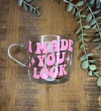 Meghan Trainor Clear Mug | I made you look up | Made You Look themed cup/mug tea/coffee | Meghan Trainor Gift | Fan Merch - The Crafty Bee