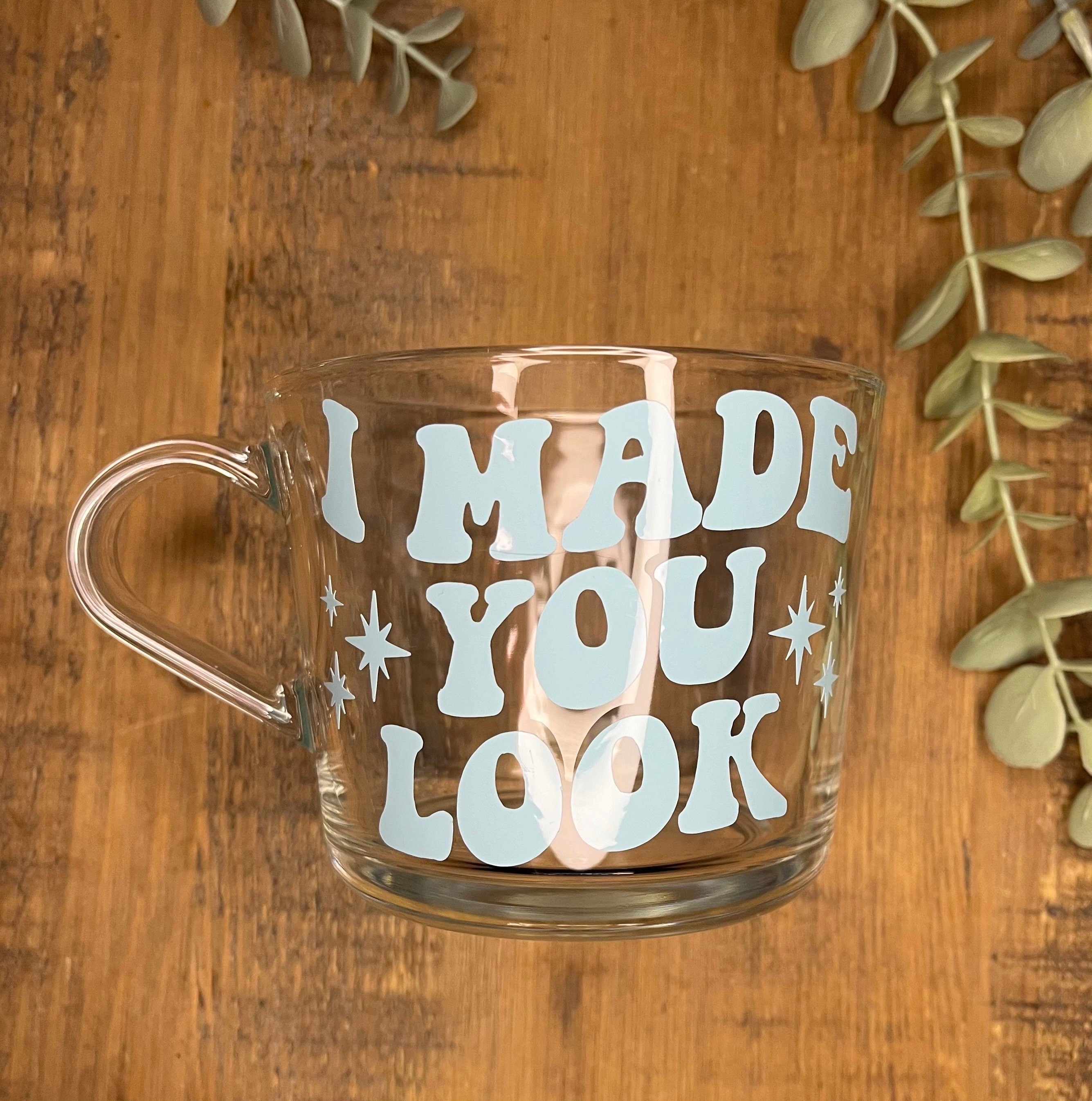 Meghan Trainor Clear Mug | I made you look up | Made You Look themed cup/mug tea/coffee | Meghan Trainor Gift | Fan Merch - The Crafty Bee