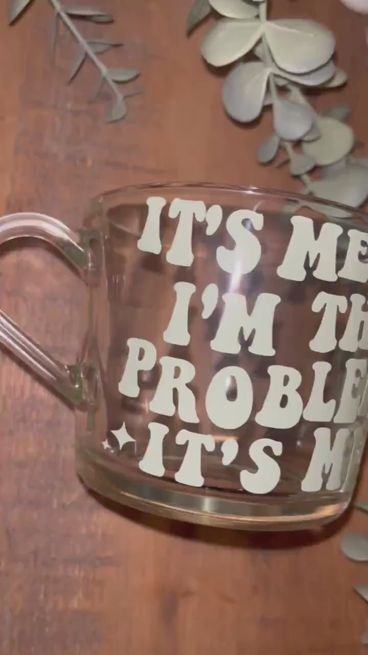 Taylor Swift Clear Mug | It’s me, hi, I’m the problem it’s me Cup | Swiftie themed cup/mug tea/coffee | Taylor Swift Gift  |  Fan Merch