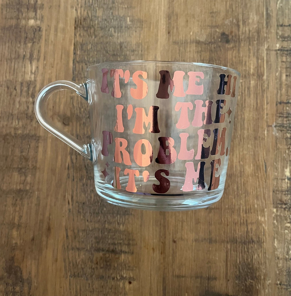 Swiftie Taylor Swift Clear Mug | It’s me, hi, I’m the problem it’s me Cup | Swiftie themed cup/mug tea/coffee | Taylor Swift Gift | Fan Merch - The Crafty Bee