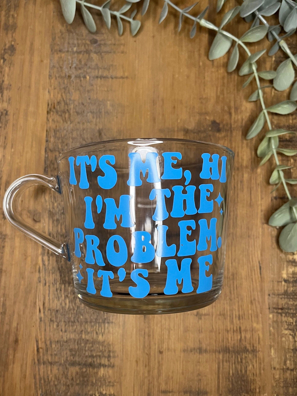 Swiftie Taylor Swift Clear Mug | It’s me, hi, I’m the problem it’s me Cup | Swiftie themed cup/mug tea/coffee | Taylor Swift Gift | Fan Merch - The Crafty Bee