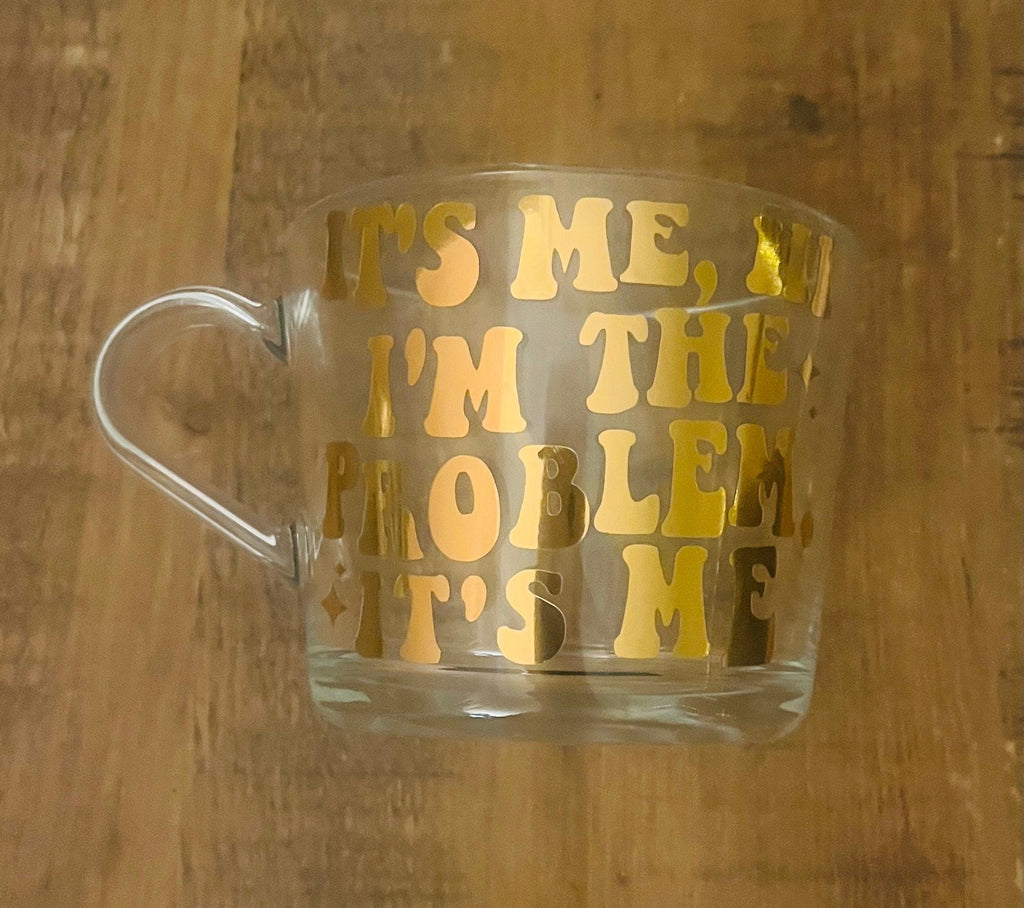 Swiftie Taylor Swift Clear Mug | It’s me, hi, I’m the problem it’s me Cup | Swiftie themed cup/mug tea/coffee | Taylor Swift Gift | Fan Merch - The Crafty Bee