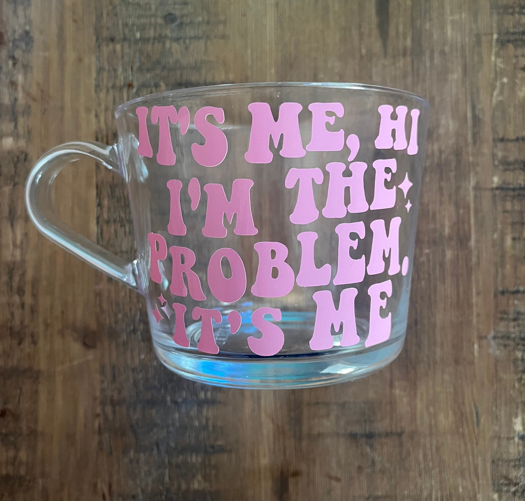 Swiftie Taylor Swift Clear Mug | It’s me, hi, I’m the problem it’s me Cup | Swiftie themed cup/mug tea/coffee | Taylor Swift Gift | Fan Merch - The Crafty Bee